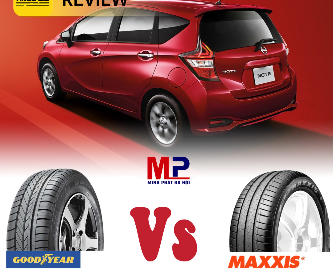 Goodyear và Maxxis đều là 2 thương hiệu lốp nổi tiếng