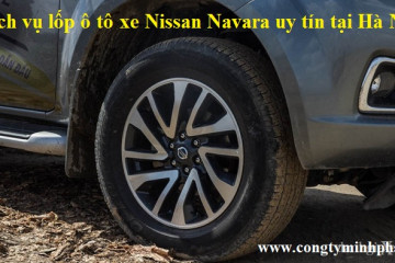 Lốp xe Nissan Navara tại Cầu Giấy – Hà Nội thay uy tín, giá bán tốt