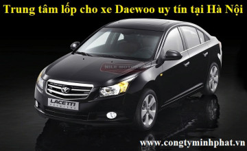 Lốp cho xe Daewoo tại Ba Đình, Hà Nội thay lắp uy tín, giá bán tốt