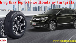 Lốp ô tô cho xe Honda tại Hà Nội tặng gói dịch vụ hiệu quả