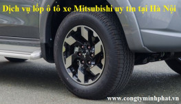 Lốp cho xe Mitsubishi tại Đống Đa – Hà Nội thay uy tín, giá bán tốt