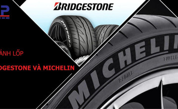 Lốp Michelin Và Bridgestone – Nên Mua Dòng Lốp Nào Cho Xe Du Lịch?