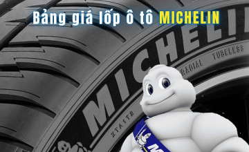 Bảng giá lốp ô tô Michelin 5/2024 tặng gói cân chỉnh tại Hà Nội