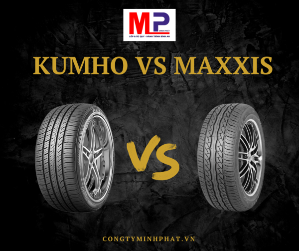 So sánh lốp Kumho và Maxxis: Chọn lốp hợp với xe của bạn