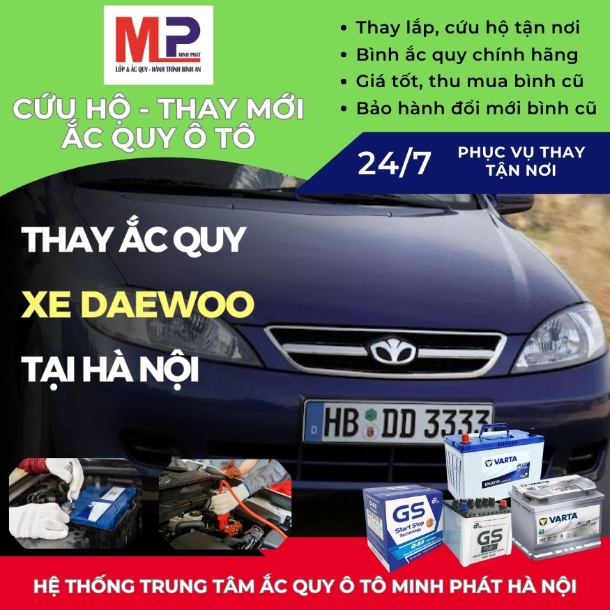 Ắc quy cho xe Daewoo - Cứu hộ, thay lắp tận nơi uy tín tại Hà Nội