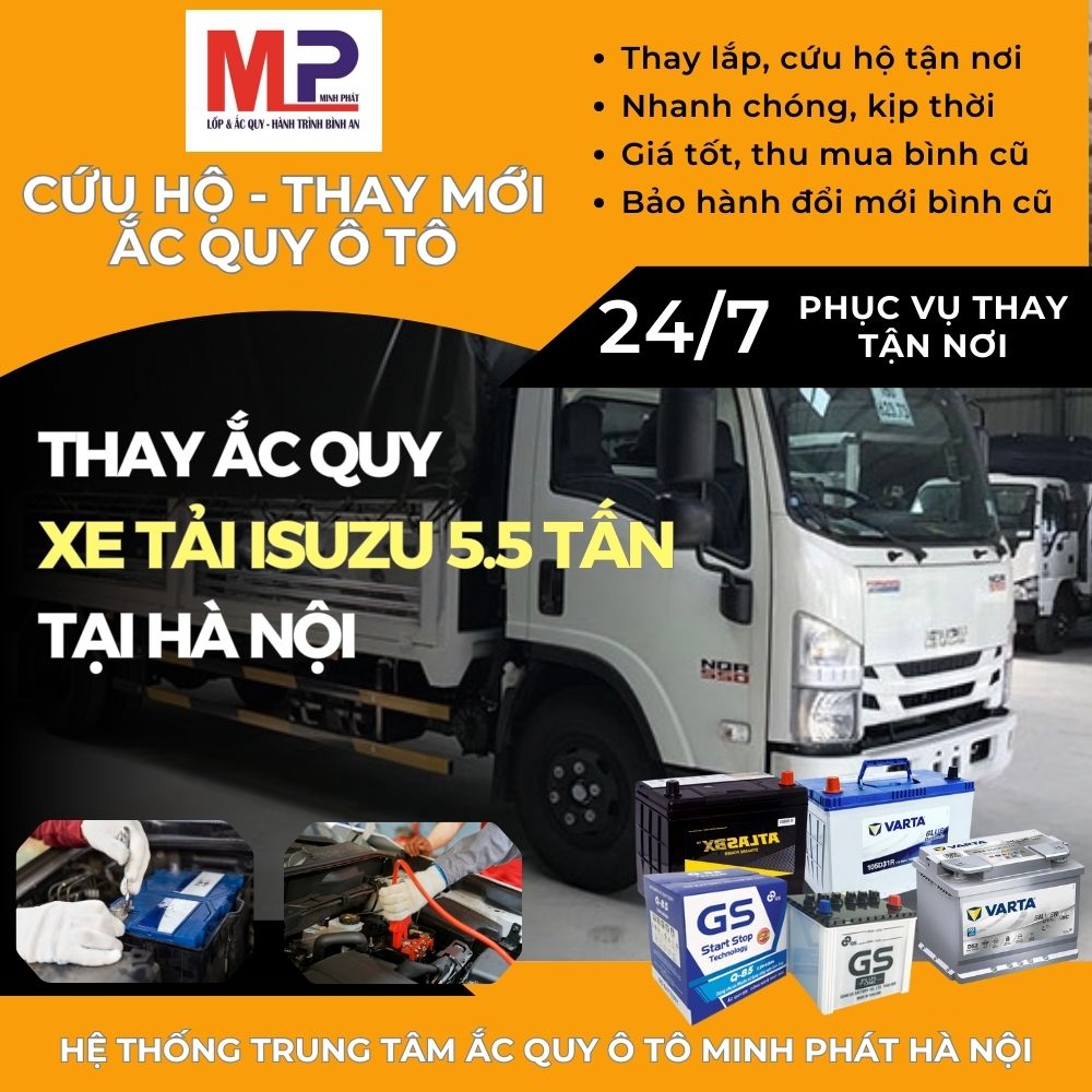 Ắc quy cho Xe tải Isuzu 5.5 tấn thay tận nơi, giá bán tốt tại Hà Nội