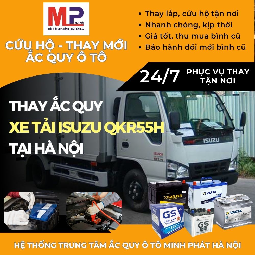 Ắc quy cho Xe tải Isuzu QKR55H thay tận nơi tại Hà Nội, giá tốt.