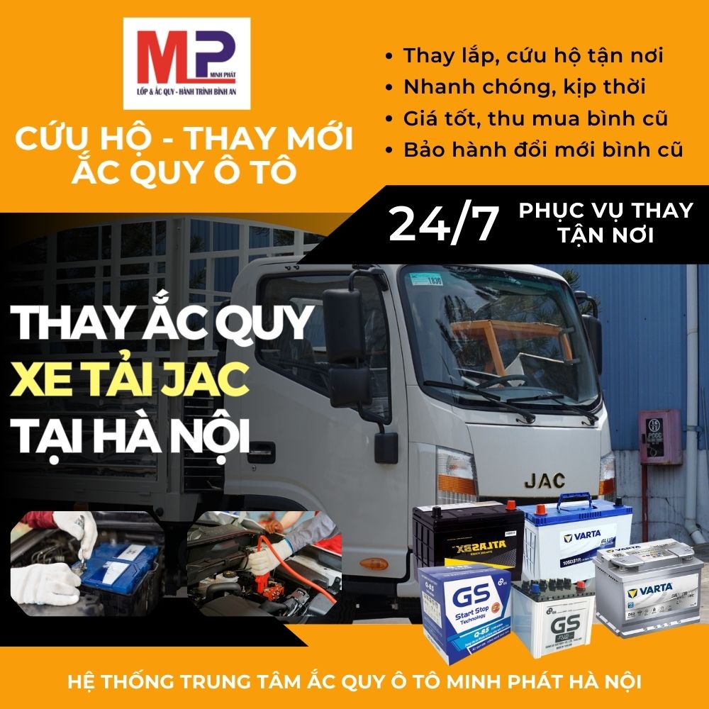 Ắc quy cho xe tải JAC - thay lắp tận nơi, bán giá tốt tại Hà Nội