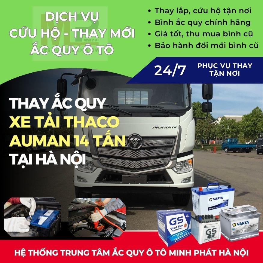 Ắc quy cho xe tải Thaco Auman 14 tấn thay ắc quy uy tín Hà Nội