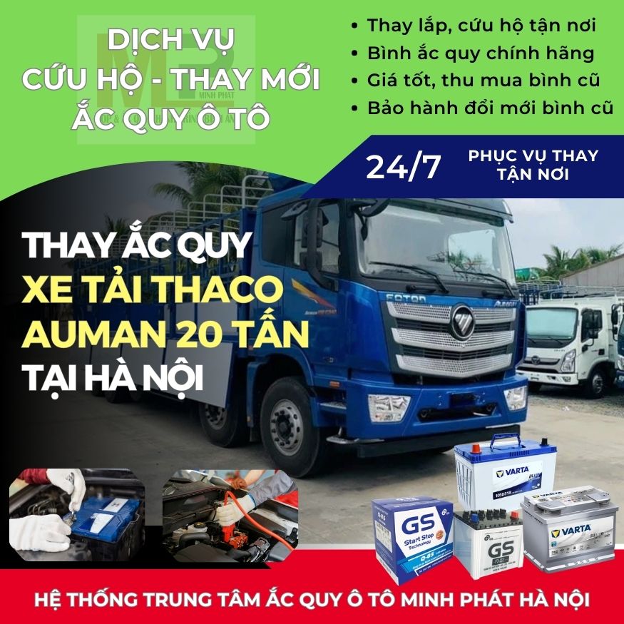 Ắc quy cho xe tải Thaco Auman 20 tấn - Thay tận nơi giá tốt Hà Nội