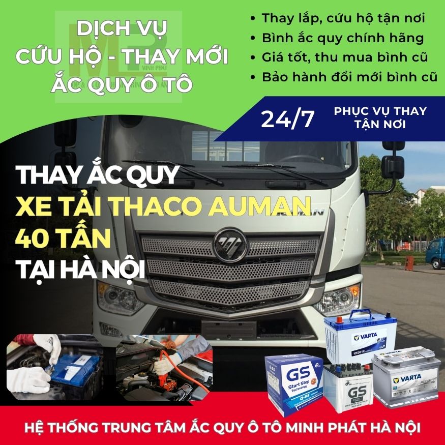 Ắc quy cho xe tải Thaco Auman 40 tấn thay tận nơi giá tốt Hà Nội
