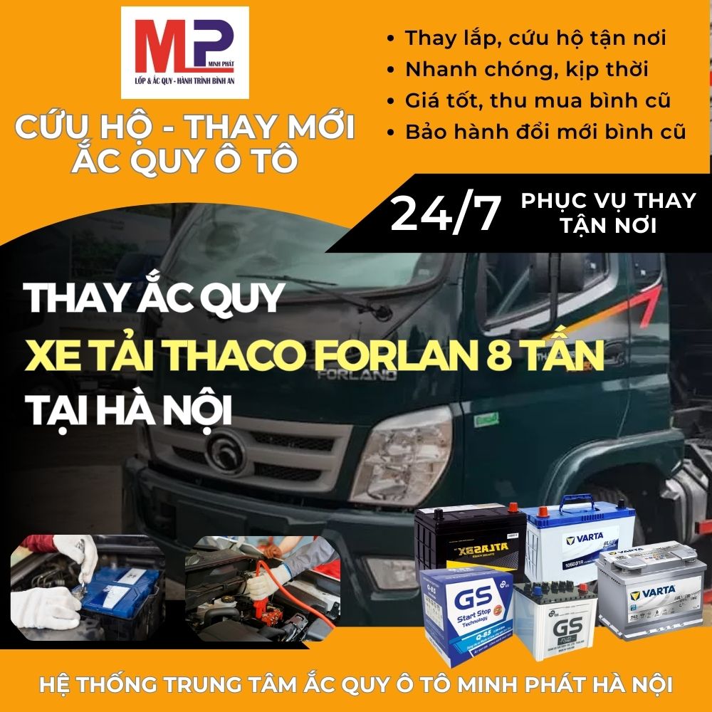 Ắc quy cho xe tải Thaco Forlan 8 tấn đại lý thay lắp tận nơi tại Hà Nội