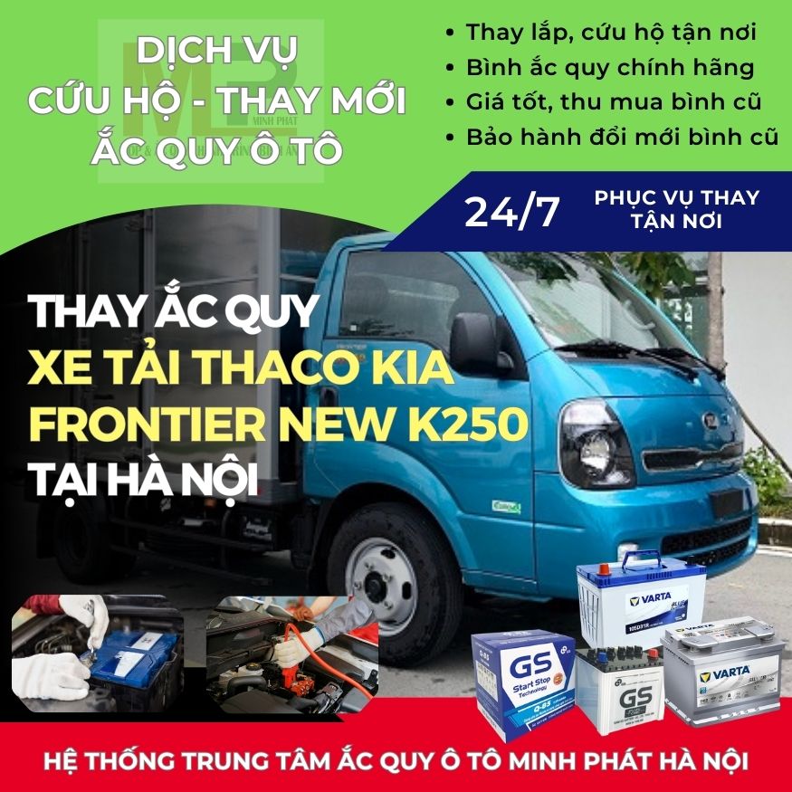 Ắc quy cho Xe tải Thaco Kia Frontier new K250 thay tận nơi Hà Nội