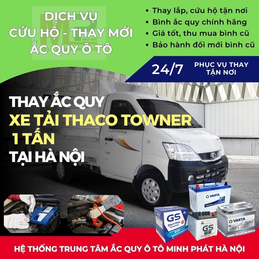 Ắc quy cho xe tải Thaco Towner 1 tấn đại lý bán, thay tận nơi Hà Nội