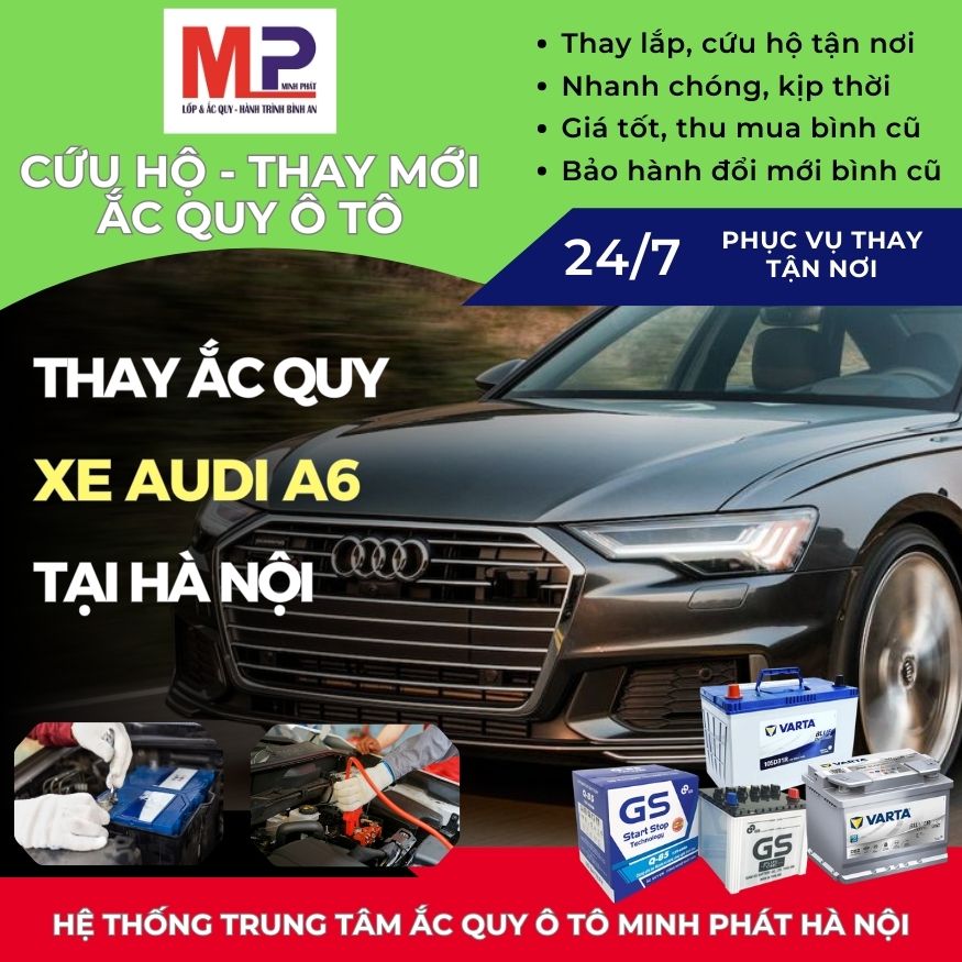 Ắc quy ô tô cho xe Audi A6 thay tận nơi, giá bán tốt tại Hà Nội