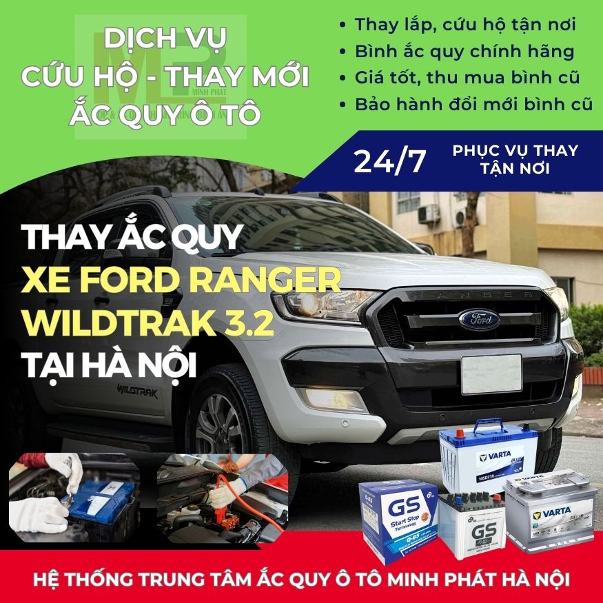 Ắc quy ô tô cho xe Ford Ranger Wildtrak 3.2 thay tận nơi Hà Nội