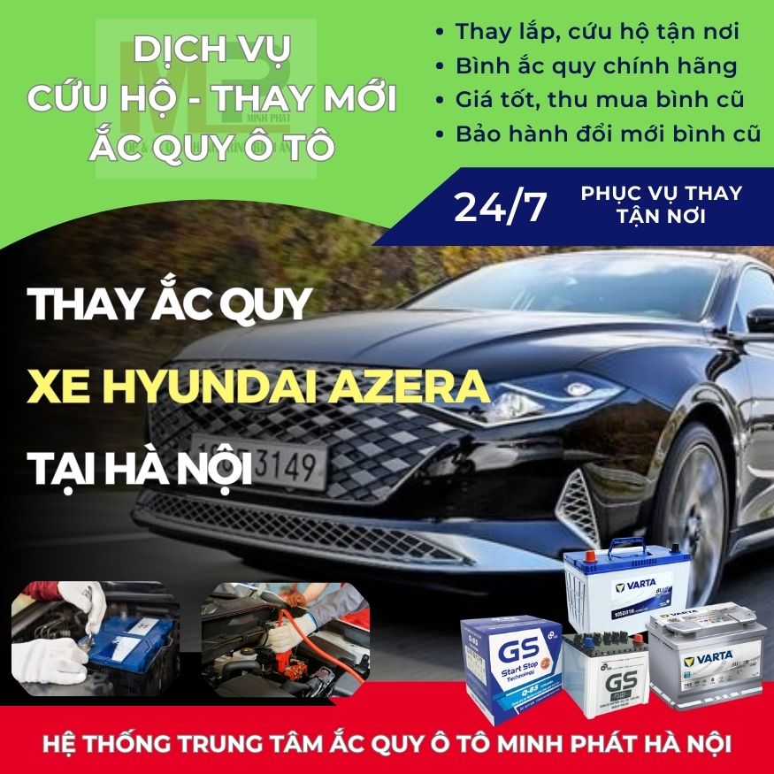Ắc quy ô tô cho xe Hyundai Azera thay tận nơi, giá bán tốt Hà Nội