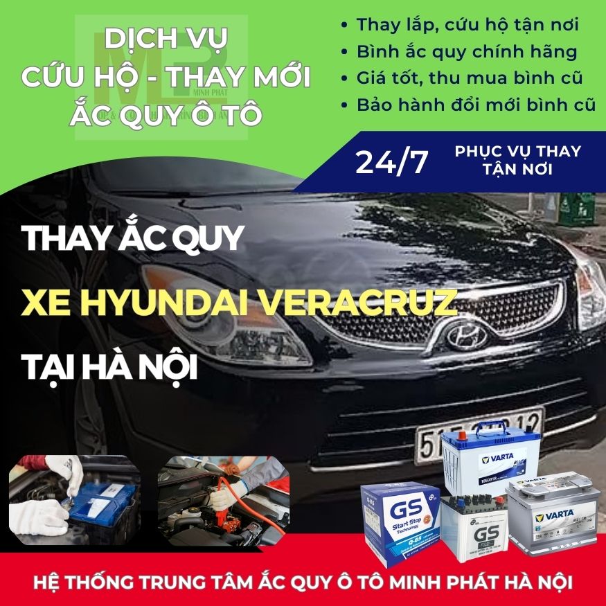 Ắc quy ô tô cho xe Hyundai Veracruz thay tận nơi giá bán tốt Hà Nội