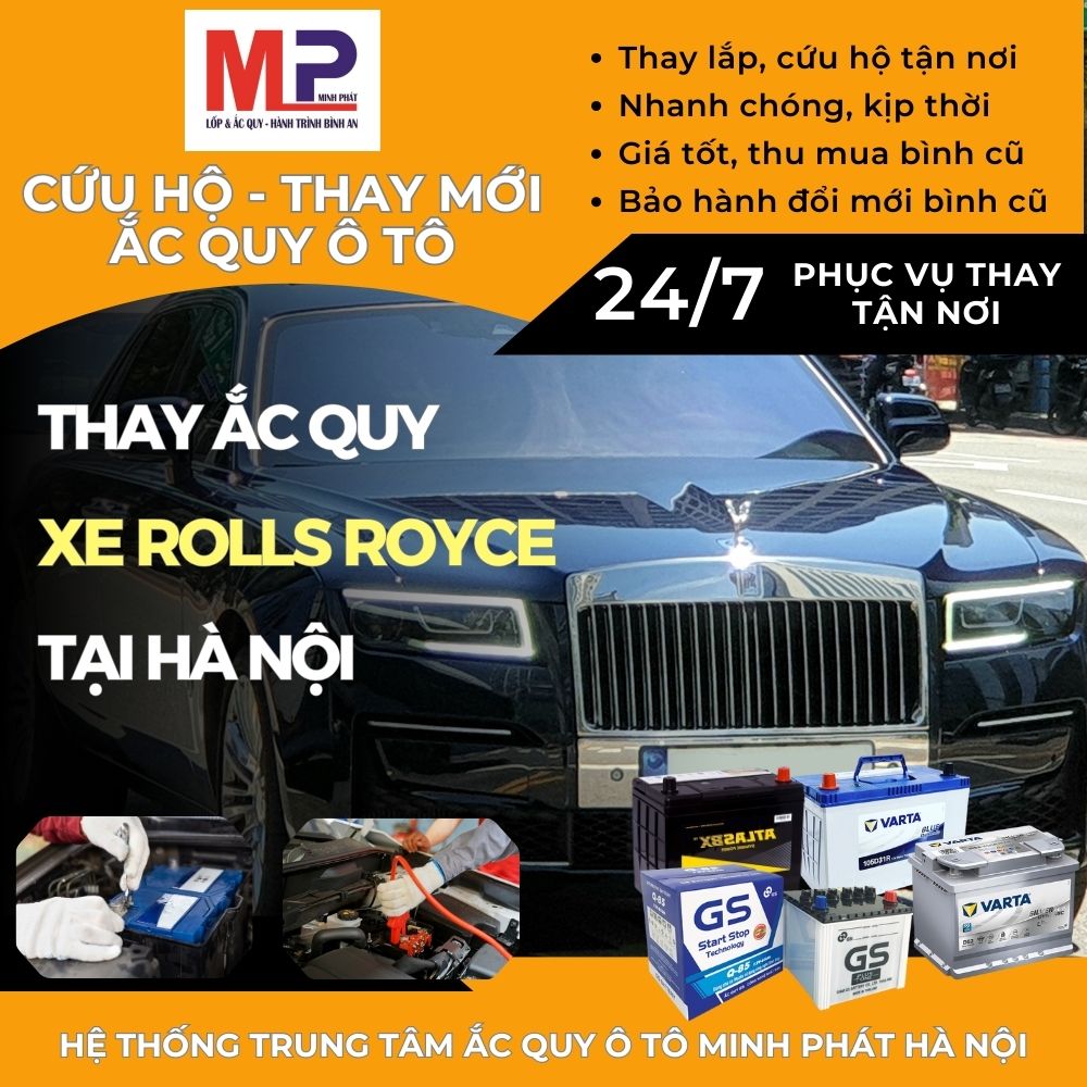 Ắc quy ô tô cho xe Rolls Royce thay tận nơi, giá bán tốt tại Hà Nội