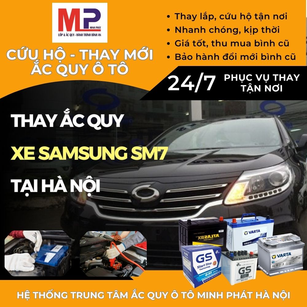 Ắc quy ô tô cho xe Samsung SM7 thay tận nơi, giá tốt tại Hà Nội