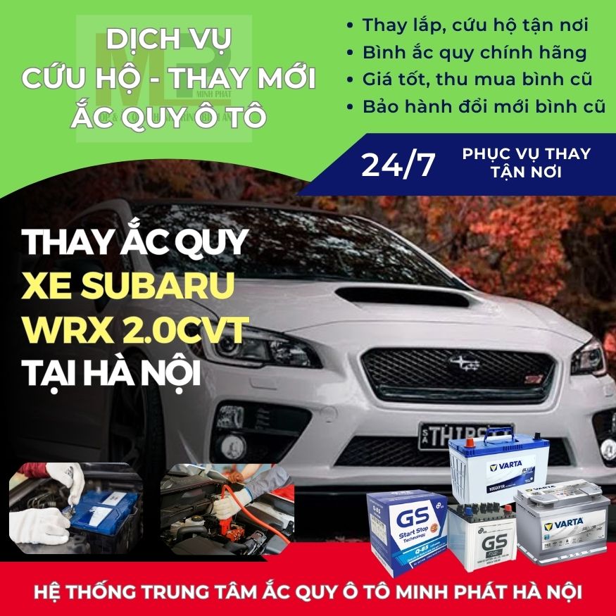 Ắc quy ô tô cho xe Subaru WRX 2.0CVT thay tận nơi, giá tốt Hà Nội