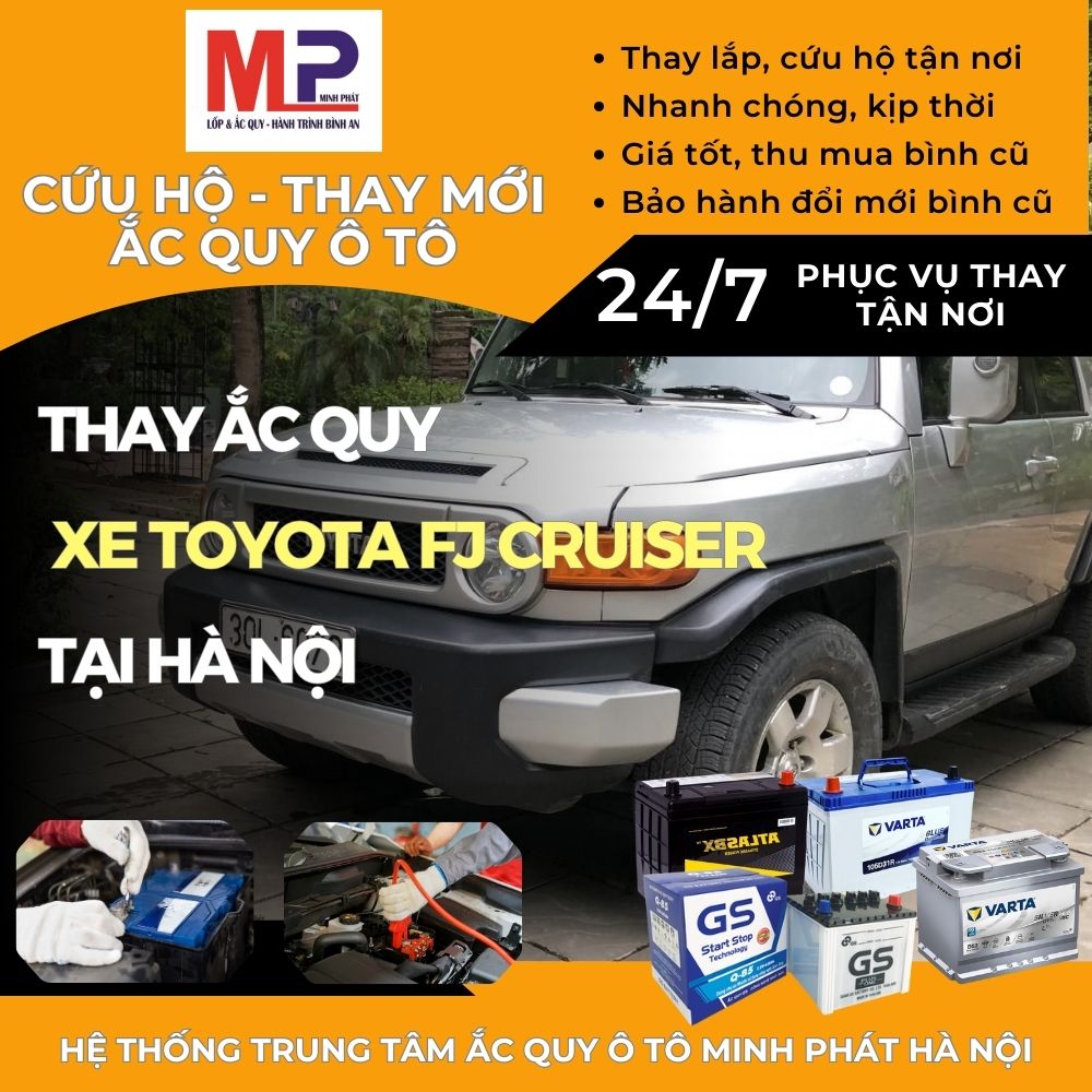 Ắc quy ô tô cho xe Toyota FJ Cruiser thay tận nơi, giá tốt tại Hà Nội