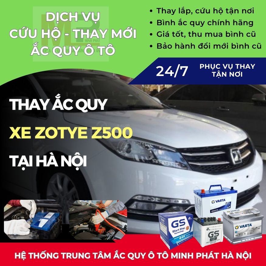 Ắc quy ô tô cho xe Zotye Z500 thay tận nơi, giá bán tốt Hà Nội