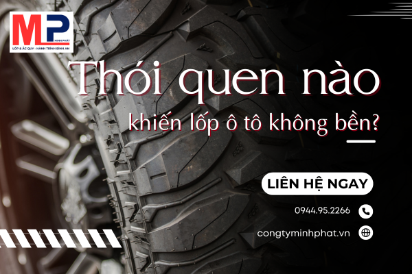 Thói quen nào khiến lốp ô tô không bền? [Góc tư vấn]
