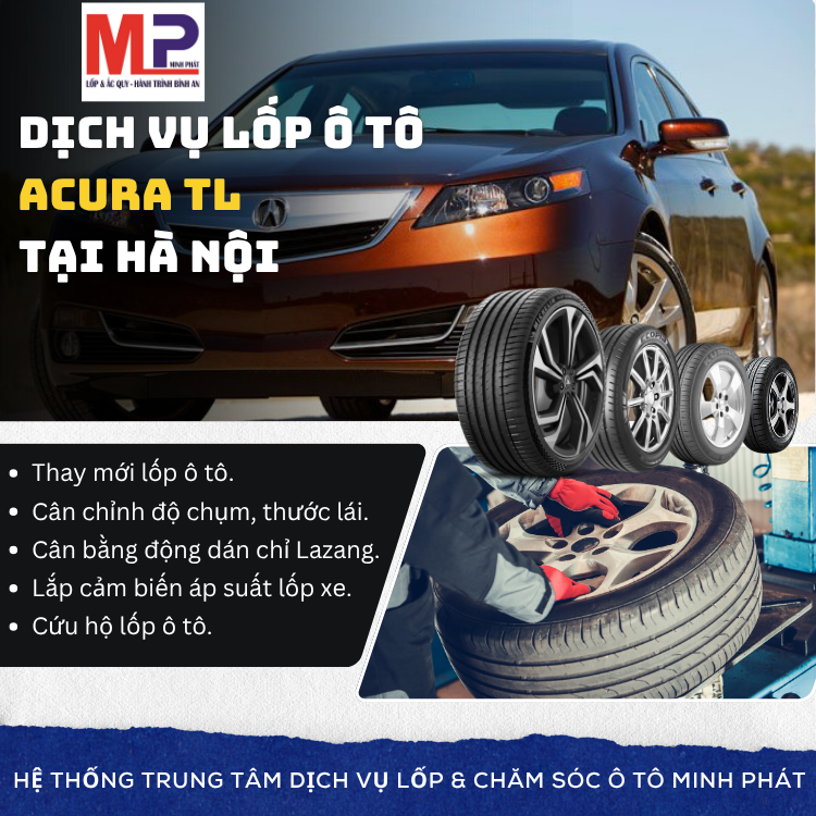Lốp ô tô cho xe Acura TL tặng gói chăm sóc xe tại Hà Nội [new]