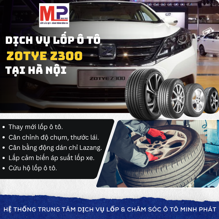 Lốp ô tô cho xe Zotye Z3 (T300) - Trung tâm lốp xe uy tín tại Hà Nội