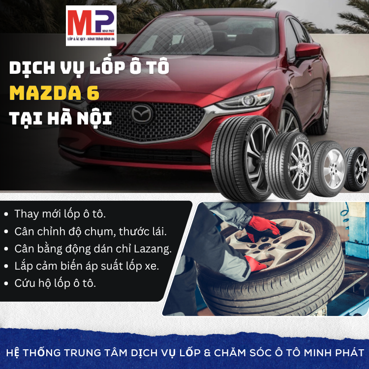 Lốp xe Mazda 6 tại Hà Nội - Tặng gói chăm sóc xe hiệu quả